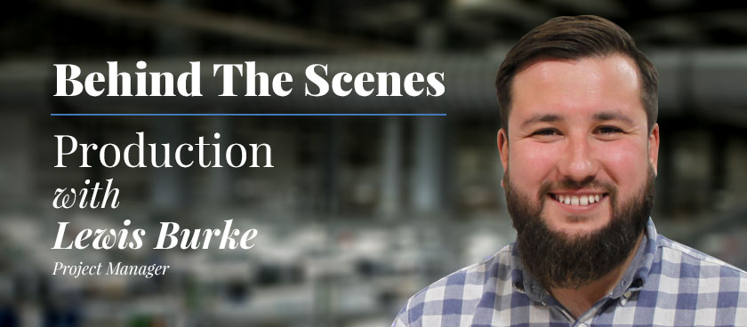 Behind the Scenes: Lewis Burke - Project Manager